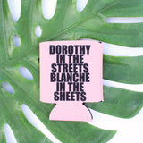 Pink Dorothy/Blanche Can Cooler
