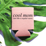 Cool Mom Can Cooler