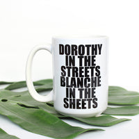 Dorothy in the Streets Blanche in the Sheets Mug